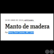 Manto de madera - Por NANCY DURÉ CÁCERES, ABC Color - Domingo, 24 de Junio de 2018